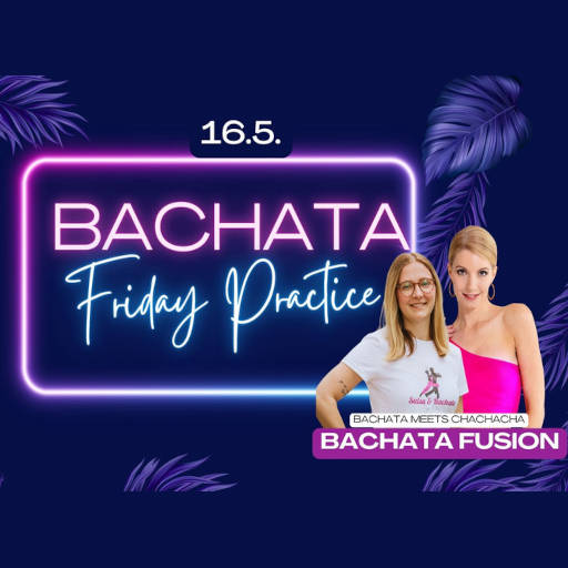 Bachata Friday Practice Bachata meets Chachacha